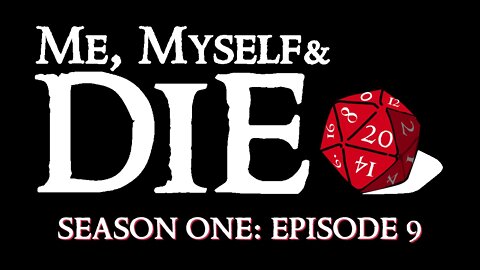 Me, Myself and Die! Season One, Episode 9