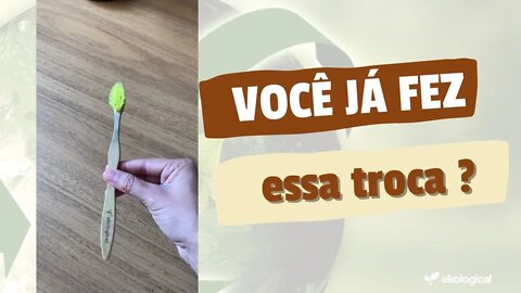 Você já fez essa troca? - Escova de Dente de Bambu x Plástico