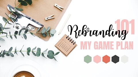 How to rebrand your business- My plan for my business rebrand and the thinking behind it