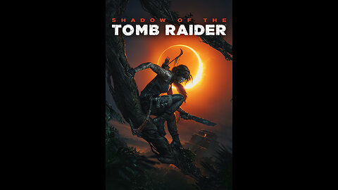 Opening Credits: Shadow of the Tomb Raider