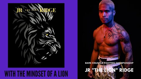 With The Mindset Of A Lion- Bare Knuckle Fighting Championship JR "The Lion" Ridge