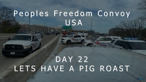 Peoples Freedom Convoy USA - DAY 22 LETS HAVE A PIG ROAST