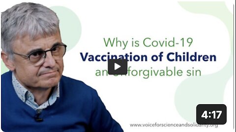 Why is Covid-19 Vaccination of Children an Unforgivable Sin - Dr. Geert vanden Bossche