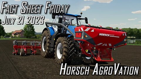 🚨 Horsch AgroVation Pack Fact Sheet July 21 🚨 Farming Simulator News