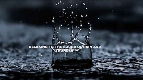 Relaxing to rain and sound of thunder to help you sleep, study, meditate or just clam down