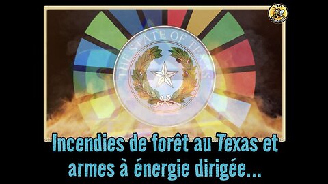 Incendies de forêt au Texas et armes à énergie dirigée...