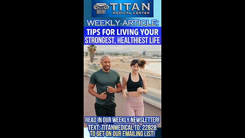 “Tips for living your strongest, healthiest life” article in our #Titan Weekly #Newsletter!