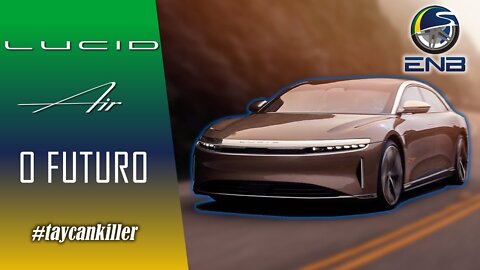 Briefing #11 - Lucid Air, mais revolucionário que a Classe S