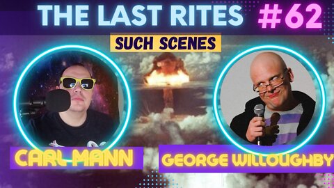 The Last Rites #62 - Disgustance in the Comedy Scene