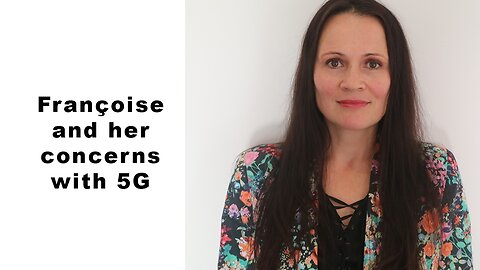 Françoise and her concerns with 5G