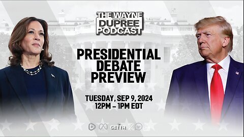 2024 Presidential Debate Preview - The Wayne Dupree Show