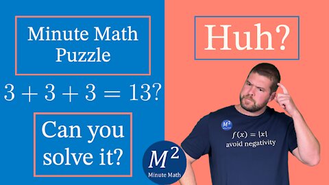 Can You Solve It 3+3+3=13? Huh? Minute Math Puzzle