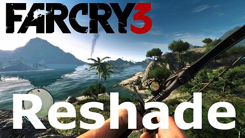 Reshade for Far Cry 3