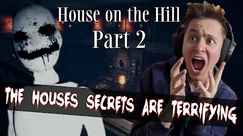 The Houses Secrets Are Terrifying!!! | House on the Hill #2