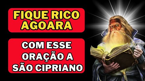 🛑Oração muito poderosa a São Cipriano para ficar rico🤑💵💵