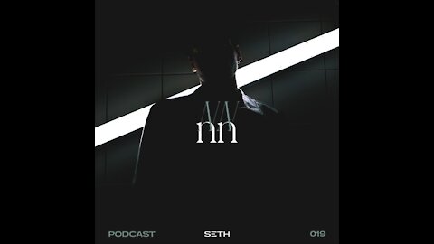 NN @ SETH PODCAST #019