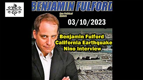 Benjamin Fulford Update Today March 10, 2024 - Benjamin Fulford California Earthquake Nino Interview