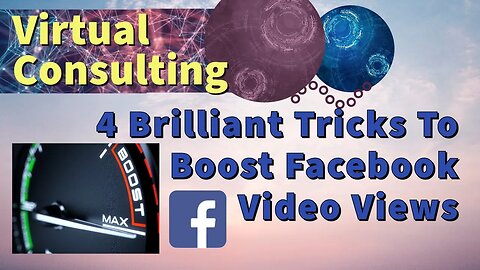 4 Brilliant Tricks To Boost Facebook Video Views