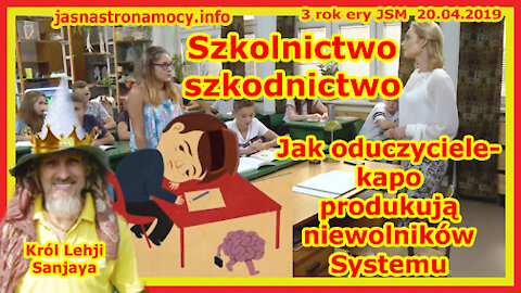 Szkolnictwo to szkodnictwo! Jak oduczyciele-kapo produkują niewolników Systemu!