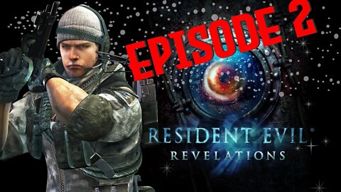 Becoming the Bolder Puncher, Chris Redfield: Lets Go! (Resident Evil Revelations Playthrough Ep 2)