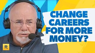 Should I Change Careers Just To Make More Money?