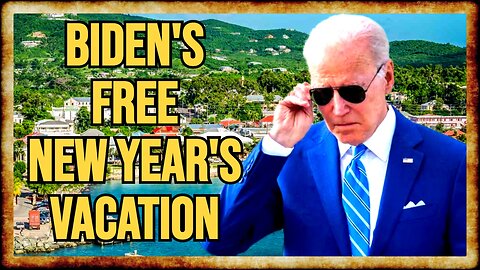 Biden Vacations FOR FREE Amidst Global Chaos