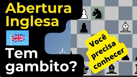 UM GAMBITO CONTRA A ABERTURA INGLESA, SIM EXISTE