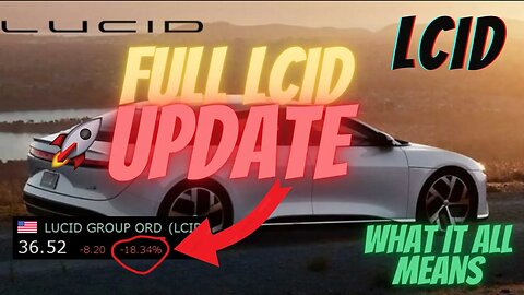 FULL LCID UPDATE🔥🔥LCID OVERREACTION OR A CORRECTION? 🚀 WHAT IT ALL MEANS FOR LCID