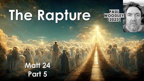 The Rapture - Matt 24: 40-44