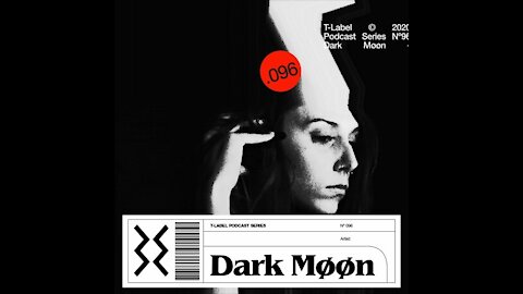 Dark Møøn @ T-LABEL Podcast #96