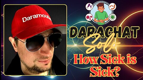 Darachat Solo: How Sick is Sick?