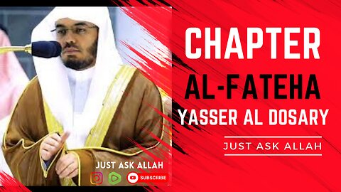 Al-Fateha Recitation by Yasser Al-Dosary | Soulful Quranic Verses