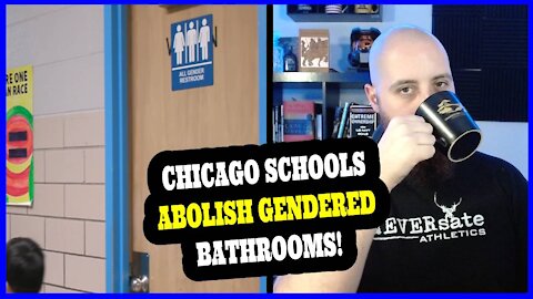 Chicago School Ignores Biological Reality And Abolishes Separate Bathrooms