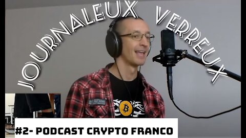 #2- Podcast Crypto Franco (Journaleux Verreux)