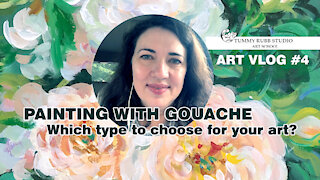 VLOG #4: Types of gouache on the market and painting roses with Liquitex acrylic gouache