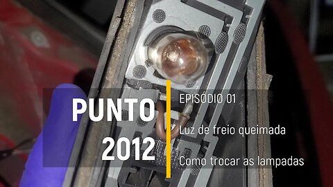 Fiat Punto 2012 - Defeito na luz de freio e de posição - Episódio 01