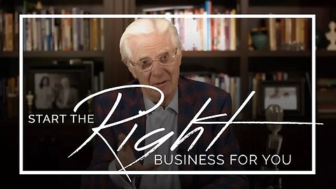 Starting the Right Business - Bob Proctor