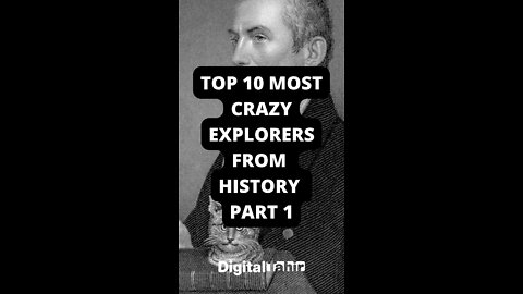 Top 10 Most Crazy Explorers From History Part 1