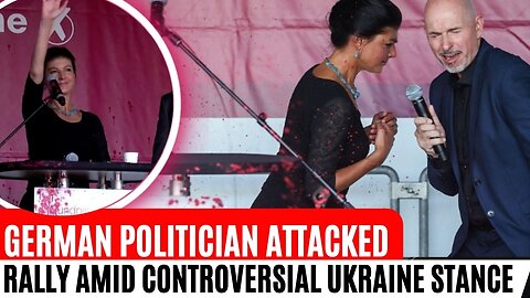 German Politician Attacked with Red Paint at Rally Amid Controversial Ukraine Stance