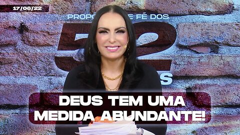 Deus tem uma medida abundante! || Mudança de Vida Hoje