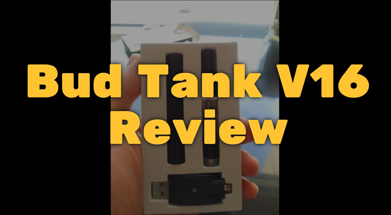 Bud Tank V16 Review