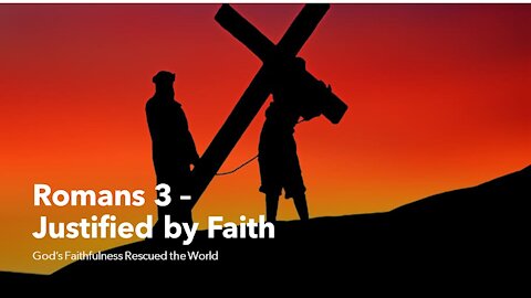 Romans 3 - Justified by Faith