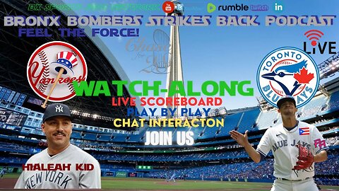 ⚾ NY YANKEES BASEBALL WATCH-ALONG YANKEES @ TORONTO BLUE JAYS GM#4 LIVE SCOREBOARD & PLAY BY PLAY