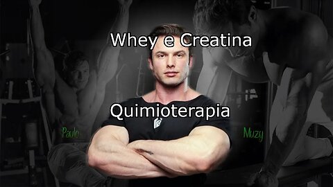 Posso tomar Whey e Creatina fazendo quimioterapia? e musculação??