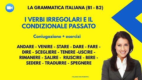 "Sfida Linguistica: Verbi Irregolari e il Condizionale Passato. Coniugazioni + esempi"