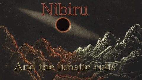 Deep Dive Episode 2: Nibiru and the lunatic cults