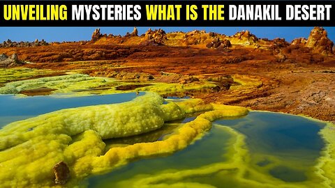 Unveiling Mysteries What is the Danakil Desert