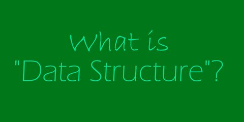 What is data Structure?