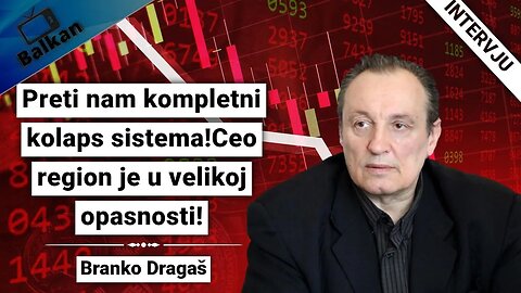 Branko Dragaš-Preti nam kompletni kolaps sistema!