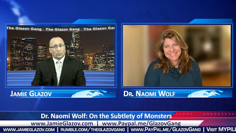 Dr. Naomi Wolf: On the Subtlety of Monsters.